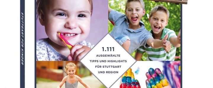 Stuttgart für Kinder 2016/2017 – Ein Magazin für Stuttgarter Eltern